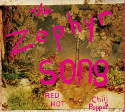 Red Hot Chili Peppers : The Zephyr Song